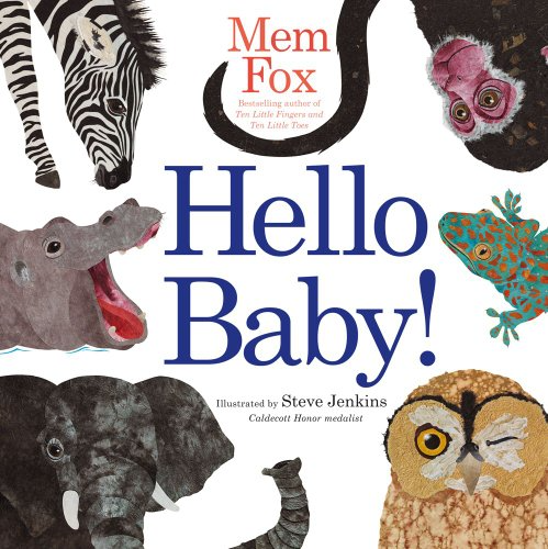 Hello Baby! - Mem Fox & Steve Jenkins
