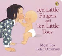 Ten Little Fingers and Ten Little Toes - Mem Fox & Helen Oxenbury