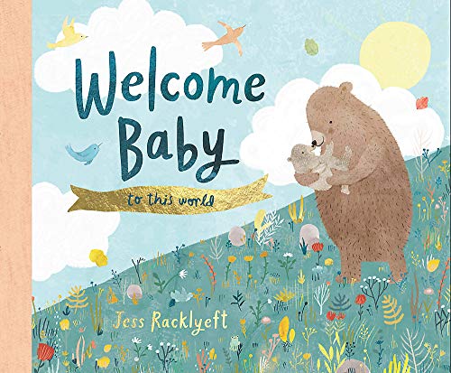WELCOME BABY TO THIS WORLD - JESS RACKLYEFT